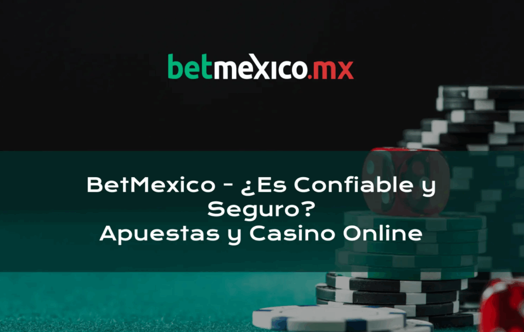 BetMexico: Your Trusted and Secure Online Betting and Casino Platform in Mexico